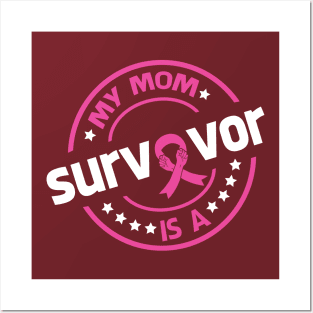 My Mom Is A Survivor Breast Cancer Posters and Art